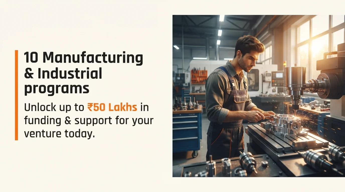 Manufacturing & Industrial Startup Grants and Funding Programs in India — July 2026